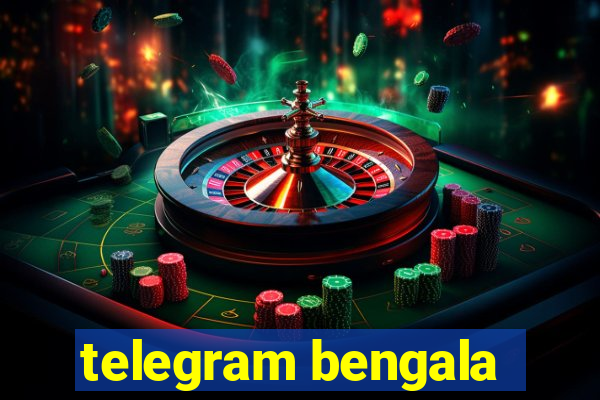 telegram bengala